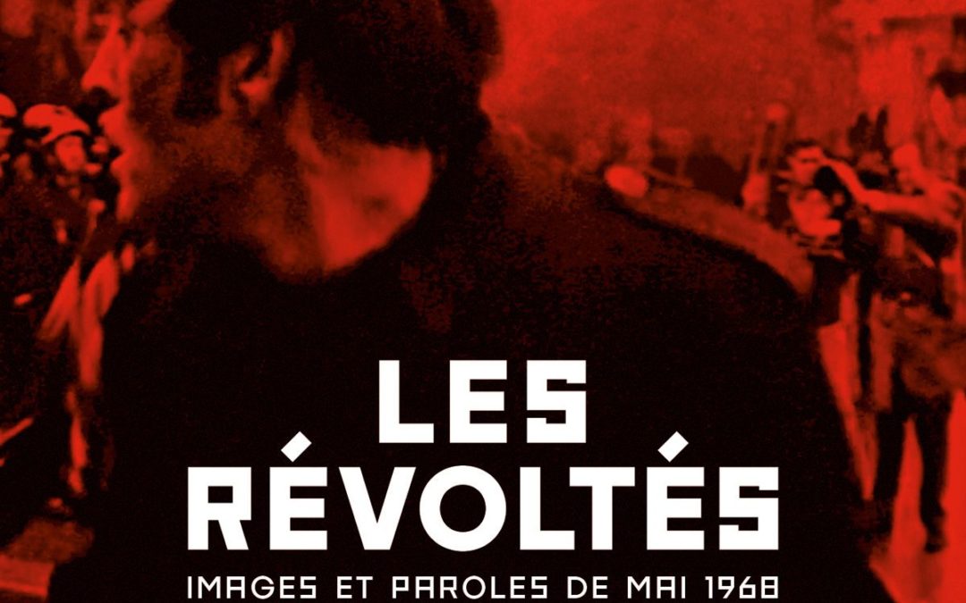 “Les Révoltés” : aurore rouge et gilets jaunes, de 1968 à 2018