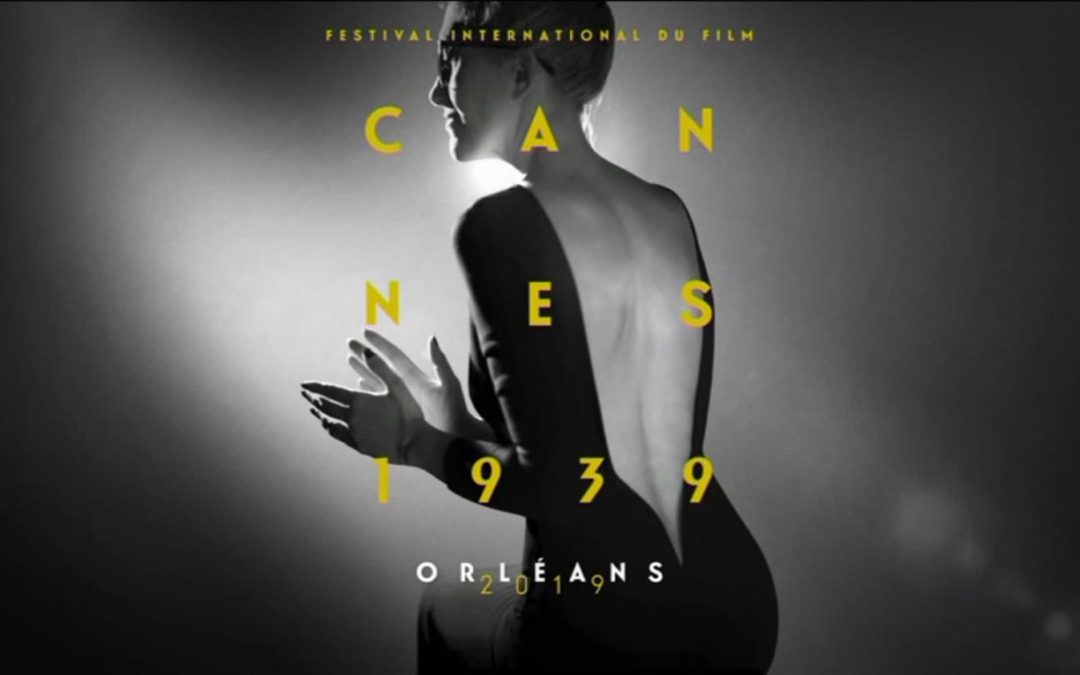 Festival international du film Cannes 1939… à Orléans en 2019 !