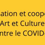 Mobilisation et coopération Art et Culture contre la COVID-19
